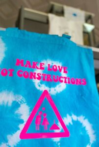 make love, not constructions!