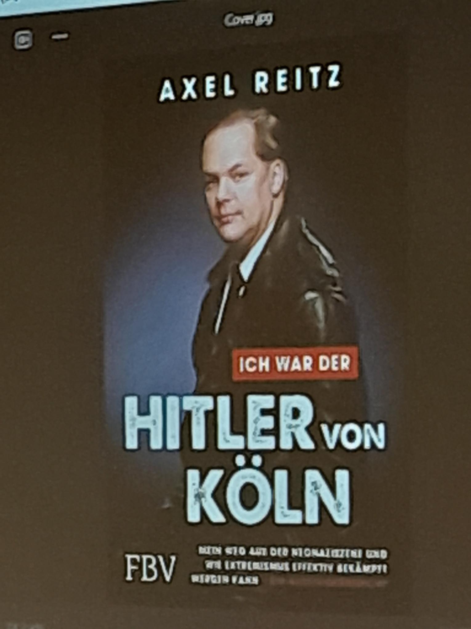 „Ich war der Hitler von Köln“